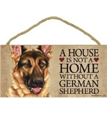 A house is not a home without German Shepherd - 5- x 10- Door Sign