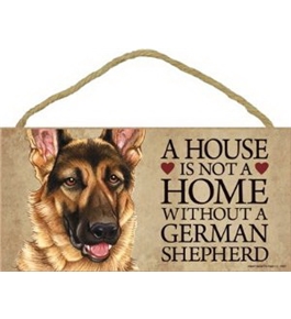 A house is not a home without German Shepherd - 5" x 10" Door Sign