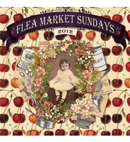 Flea Market Sundays 2012 Wall Calendar