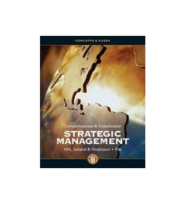 Strategic Management: Concepts and Cases: Competitiveness and Globalization, 10th Edition